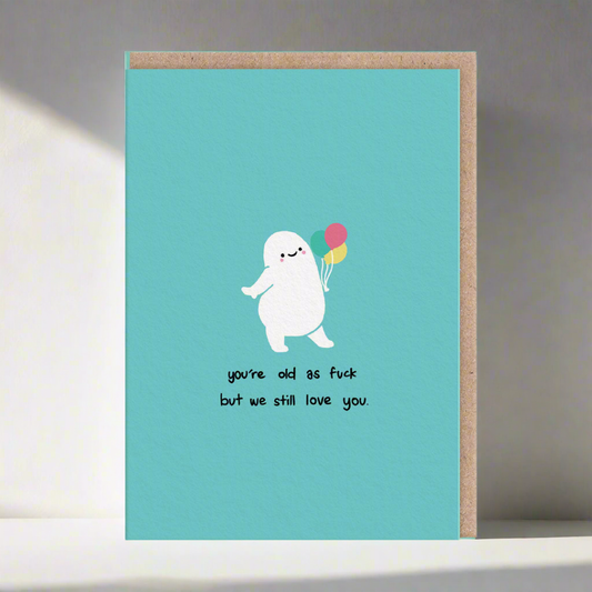 "Old As Fuck" Greeting Card